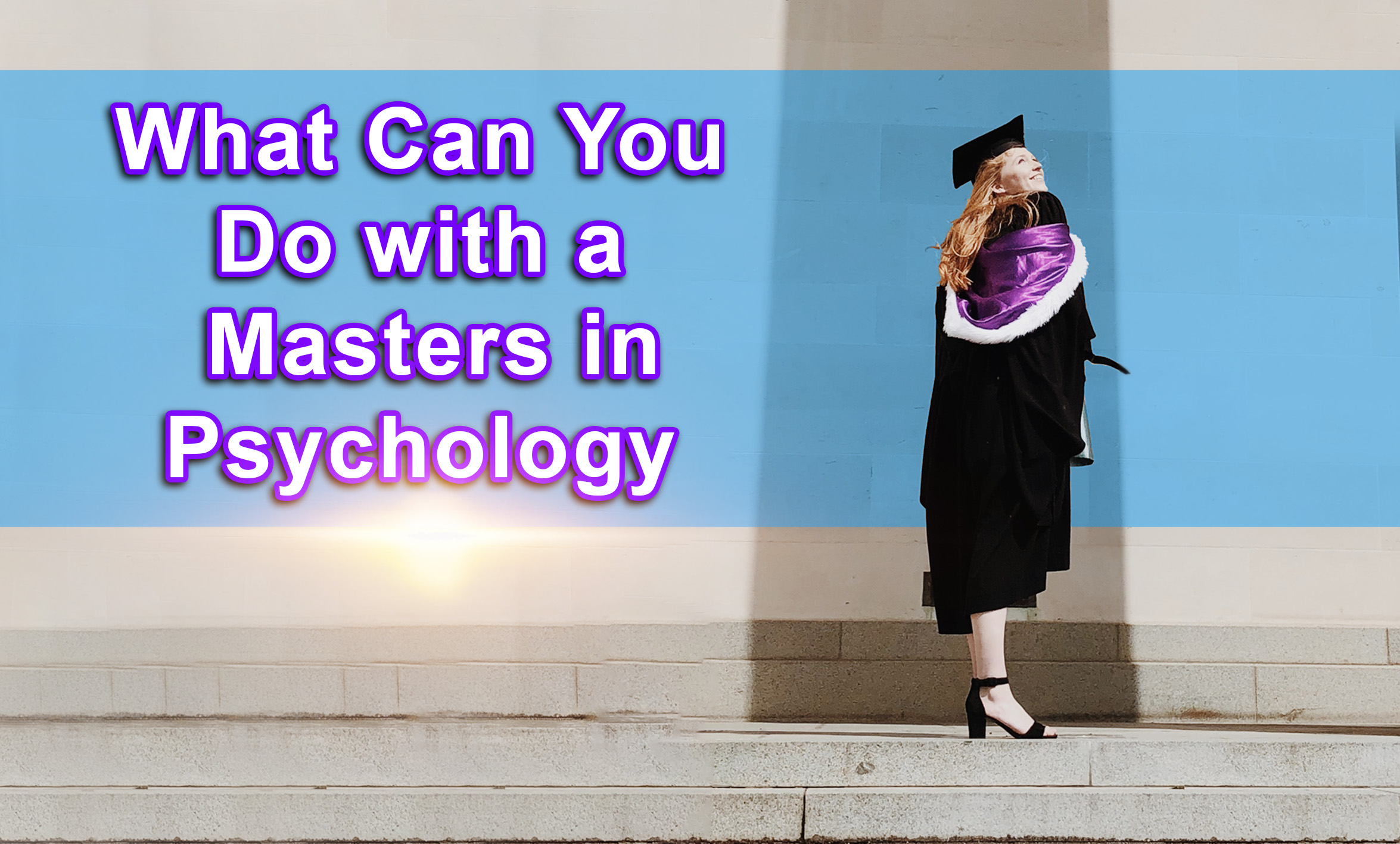 What Can You Do with a Masters in Psychology