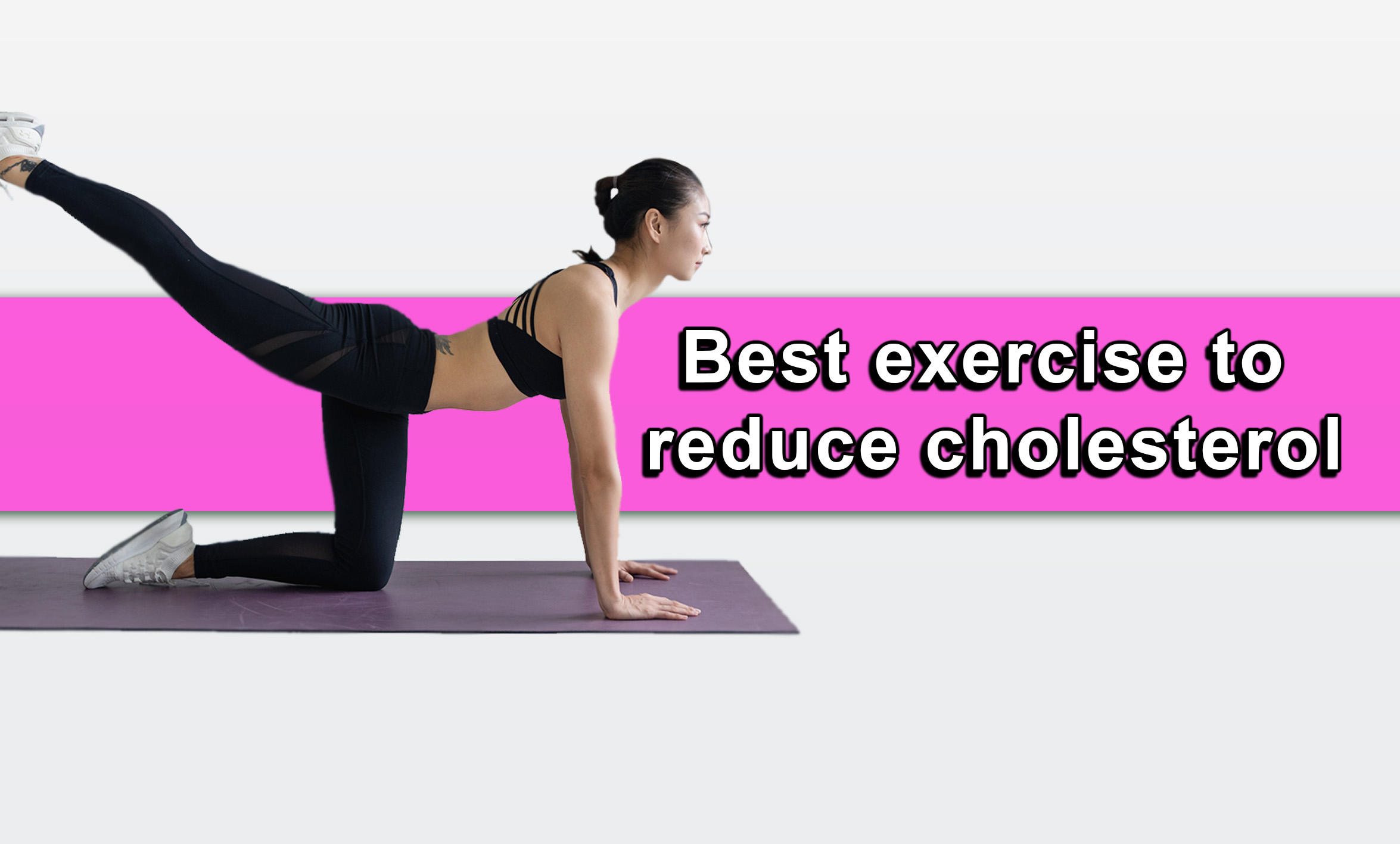 Best exercise to reduce cholesterol