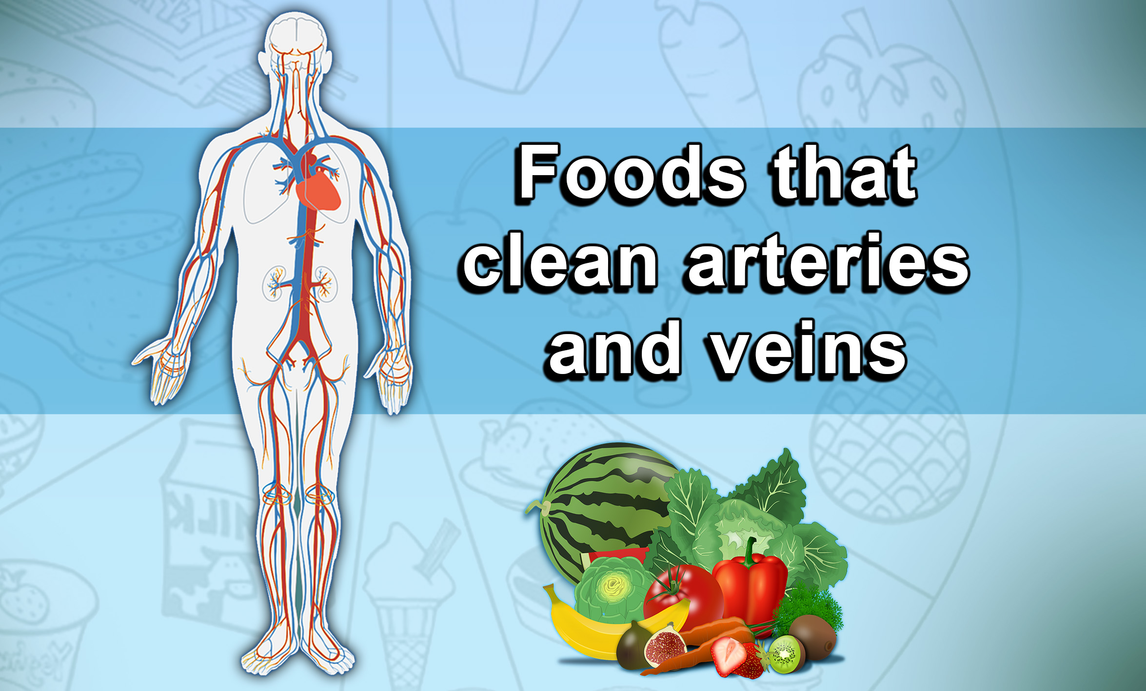 Foods that clean arteries and veins
