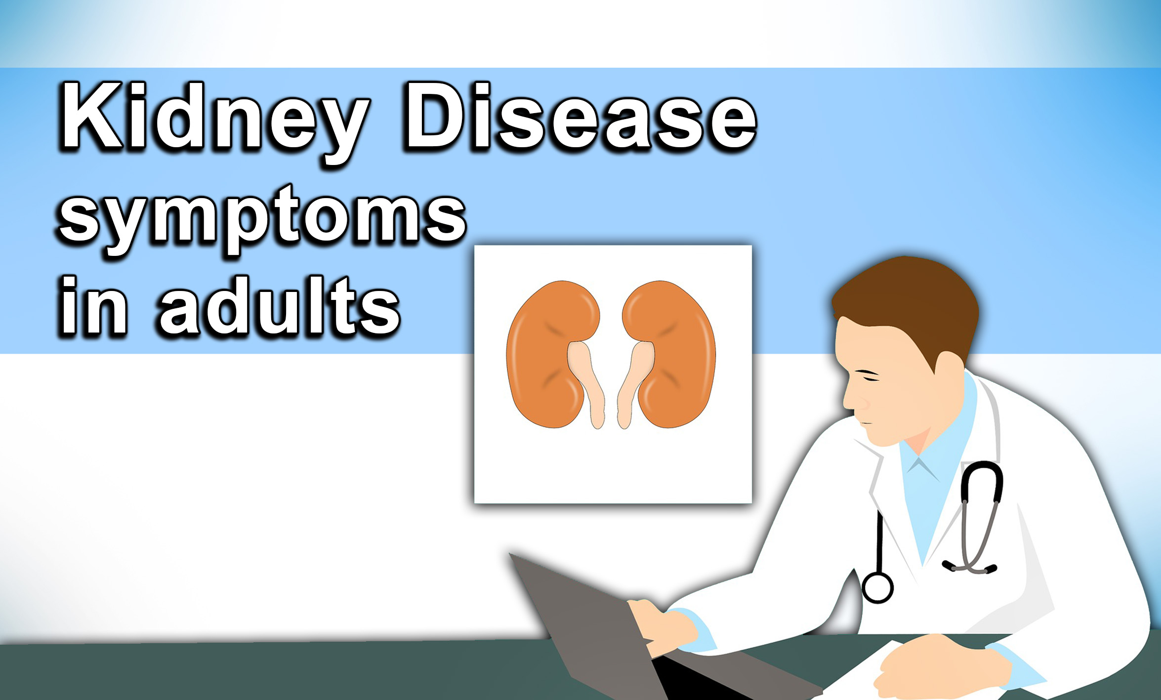 Kidney disease symptoms in adults