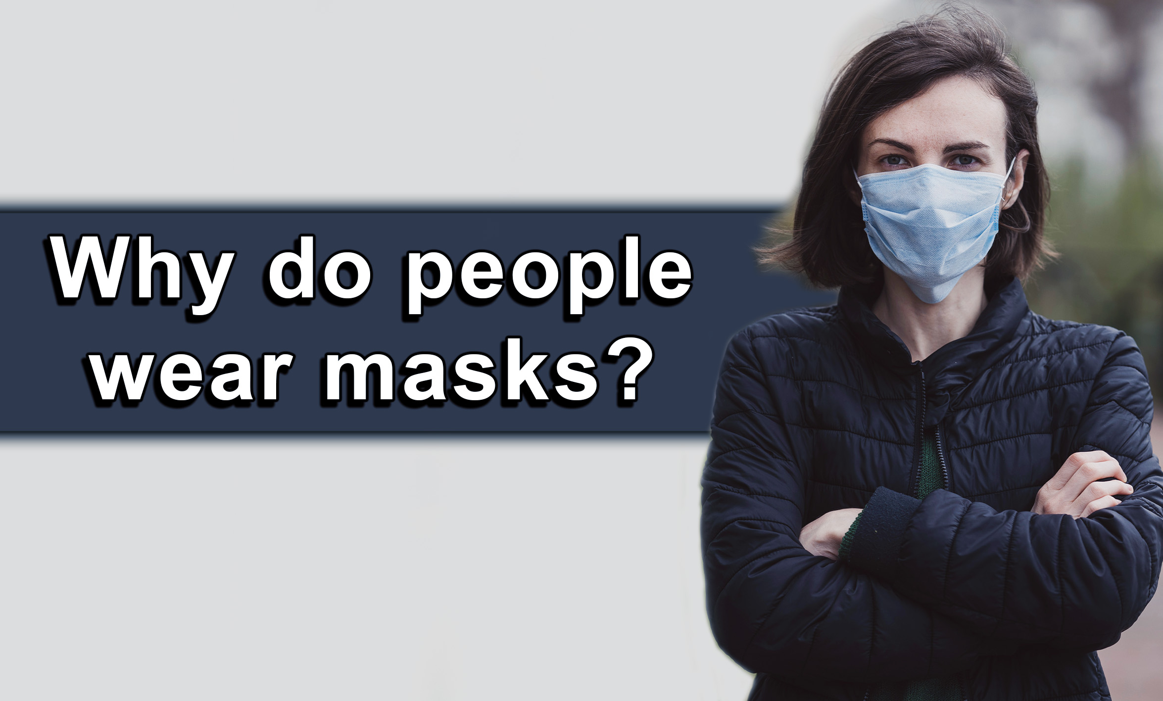 Why do people wear masks