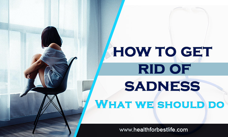 how to get rid of sadness