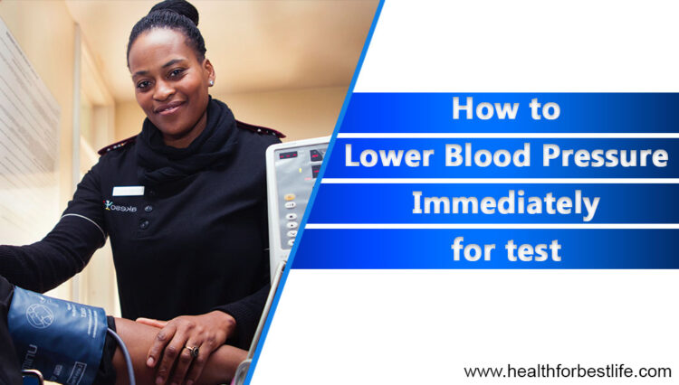 how to lower blood pressure immediately for test