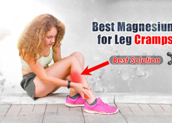 Best Magnesium for Leg Cramps