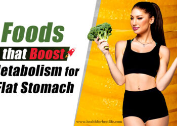 Foods that Boost Metabolism for Flat Stomach